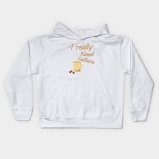 I really need caffeine Kids Hoodie